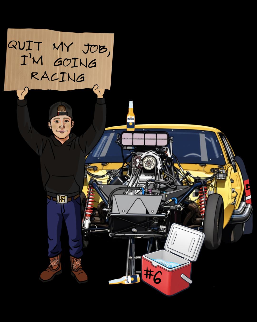 Quit My Job & Go Racing Hoodie